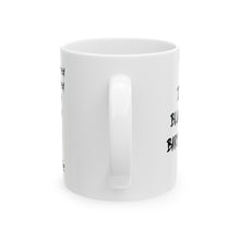 Load image into Gallery viewer, D.B.T.B. Mug 11oz