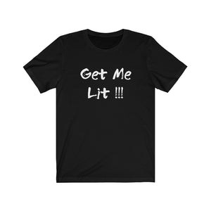 Get Me Lit! T-shirt