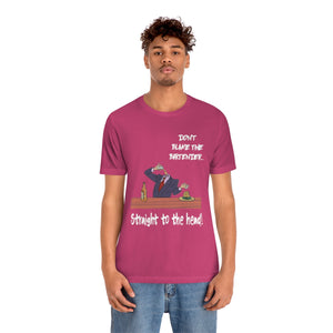 Straight to the head T-shirt