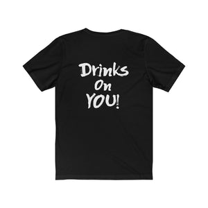 D.B.T.B. Drinks on you! T-shirt