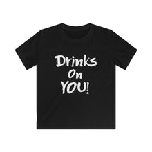 Load image into Gallery viewer, Kids Drinks on you! Tee