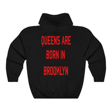 Load image into Gallery viewer, Queens are born in Brooklyn Hoodie